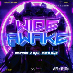 WM - WIDE AWAKE ( AMEK69 X ARIL MAULANA )#SUPERRDUPPEREXPRES!!!