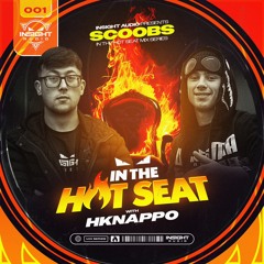 Insight Audio Presents : Scoobs In the Hot Seat with HKnappo - 001