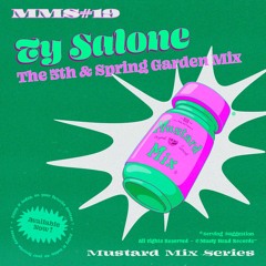 MMS #19: Ty Salone - The 5th & Spring Garden Mix