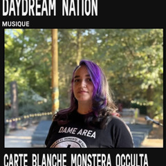 Daydream Nation - Carte Blanche Monstera Occulta - 02.12.2025 - Radio Panik