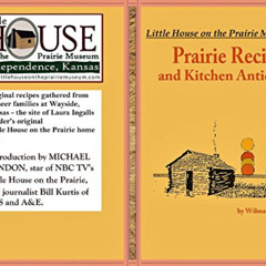 GET EPUB ✅ Little House on the Prairie's Prairie Recipes and Kitchen Antiques by  Wil
