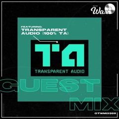 OTWMIX009: Transparent Audio [100% TA]