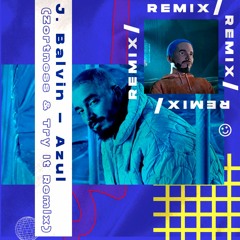 J. Balvin - Azul (Zortness & Try It Remix)