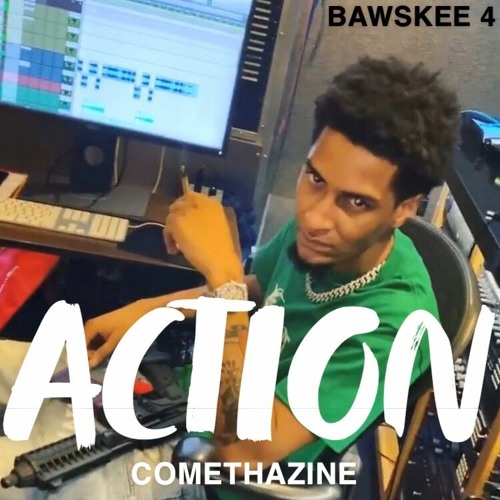 COMETHAZINE - ACTION (HQ)(Bawskee 4)(unreleased)(leaked)