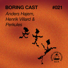 Boring Cast 021 - Anders Hajem, Henrik Villard & Perkules