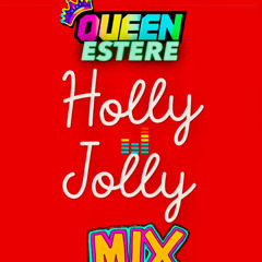 QUEEN ESTERE  HOLLY JOLLY MIX