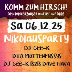 Hirschbar Nikolausparty DJ Gee-k : DIA Plattenpussys : Dave Flava
