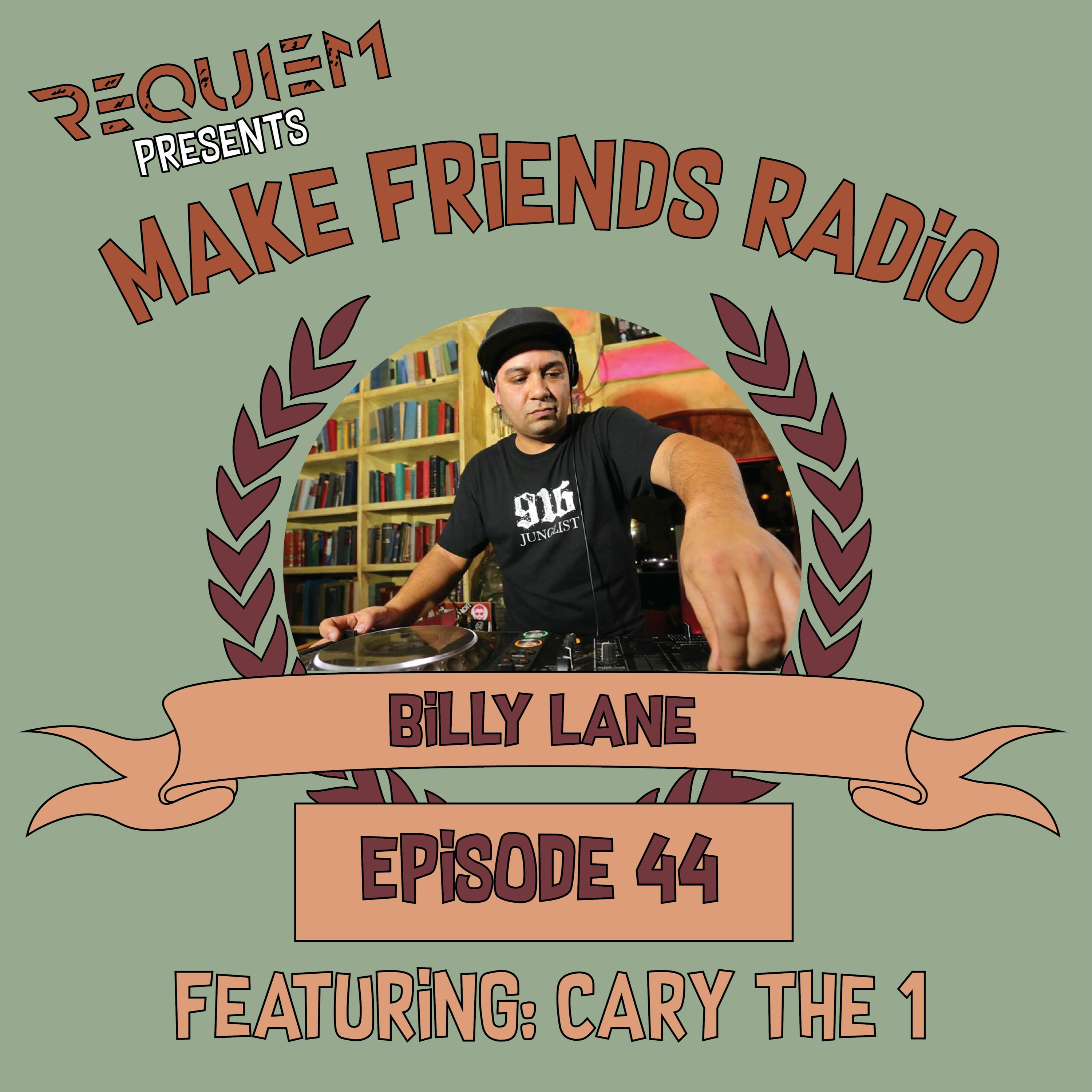Make Friends Radio - Episode 44 Feat. Billy Lane & Cary The 1 episode artwork
