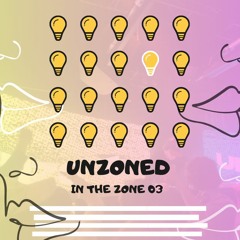 Unzoned | In The Zone 03