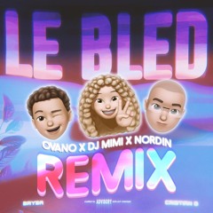 Brysa & Cristian D - Le Bled (Ovano X Mimi X Nordin Remix)