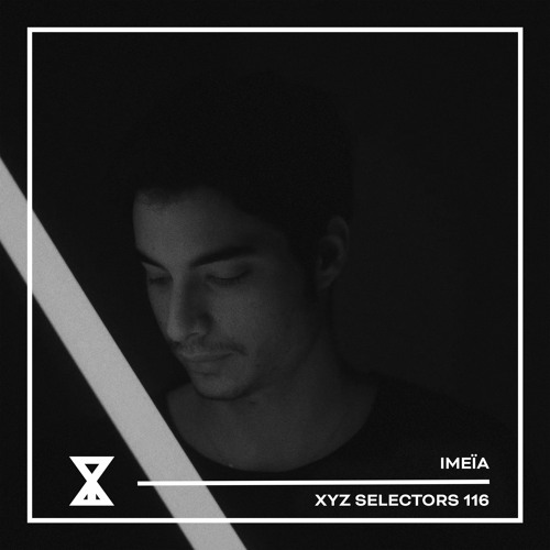 XYZ Selectors 116 - Imeïa