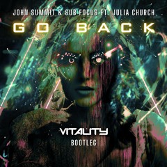 John Summit & Sub Focus (Ft. Julia Church) - Go Back (HARDSTYLE BOOTLEG)