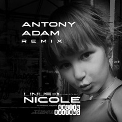 Linus R - Nicole (Antony Adam Remix)