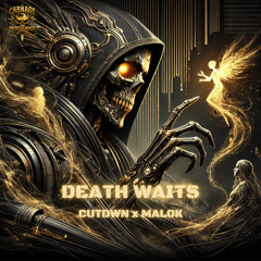 CUTDWN x MALOK - DEATH WAITS [FREE DOWNLOAD]