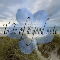 Taste of a good note