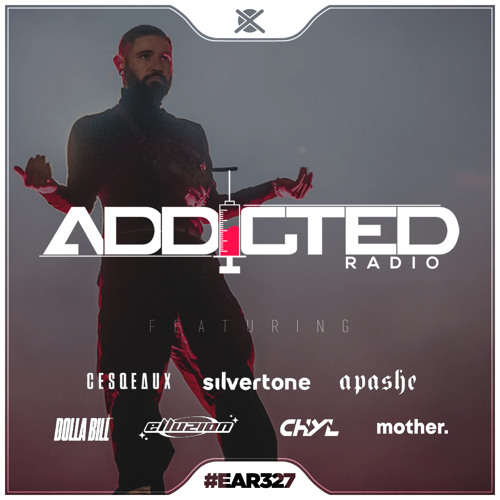 Addicted Radio #327