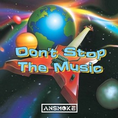 Don't Stop The Music - AnSMOKE