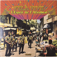 Fela Vive - L'Esprit de l'Afrobeat (Remastered)
