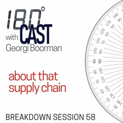 Episode 58 : About That Supply Chain