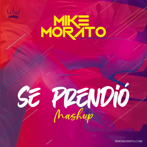 Mike Morato - Se Prendió (Mashup)