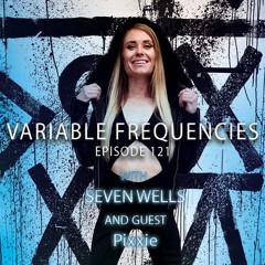 Variable Frequencies (Mixes by Seven Wells & Pixxie) - VF121