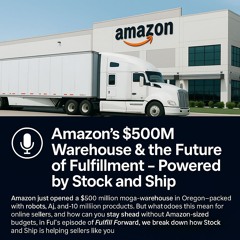 The Future of Fulfillment: How Amazon’s $500M Warehouse Signals What’s Next for Sellers