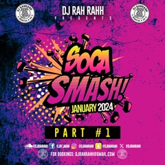 DJ RaH RahH - Soca Smash (January 2024) PART 1 - 2024 Soca