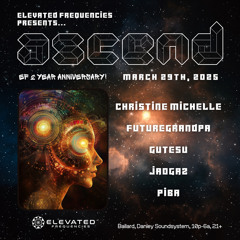 Ascend Elevated Frequencies 2 Year Anniversary Party