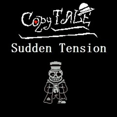 [CopyTale][Sans Phase 1] - Sudden Tension