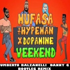 Mufasa & Hypeman x Dopamine - Weekend (Umberto Balzanelli & Danny G Bootleg Rmx)