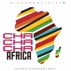 Cha Cha Cha Africa (El Zegna Sandungueo Belico 2022)M320