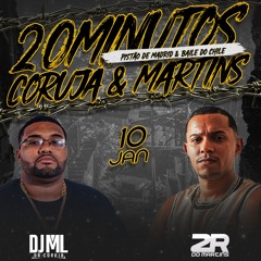 20 MINUTOS NA CORUJA & MARTINS [ [ DJS ML DA CORUJA & 2R DO MARTINS ] ]