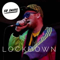 50 Sniffs - Lockdown