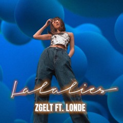 Lalalies - ZGELT ft. LONDE