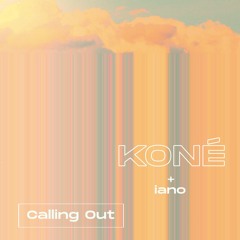 Calling Out (we need to talk) (ft.iano)