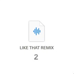 Like That Remix 2