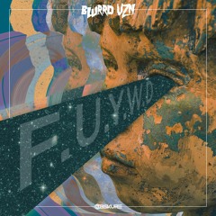blurrd vzn - f.u.y.w.d