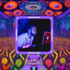 Tainhas PVT ed Psy Garage Sirí Cósmico /// 75 min live ~ forest/dark psy