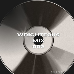 Wrighteous Mix 002