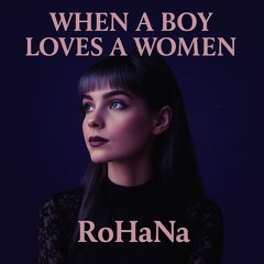 WHEN A BOY LOVES A WOMEN