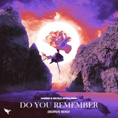 H4RRIS & Nicole Apollonio - Do You Remember (Chiayuyi  Remix)
