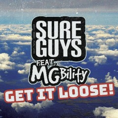 SURE GUYS Feat. MGBILITY - GET IT LOOSE!