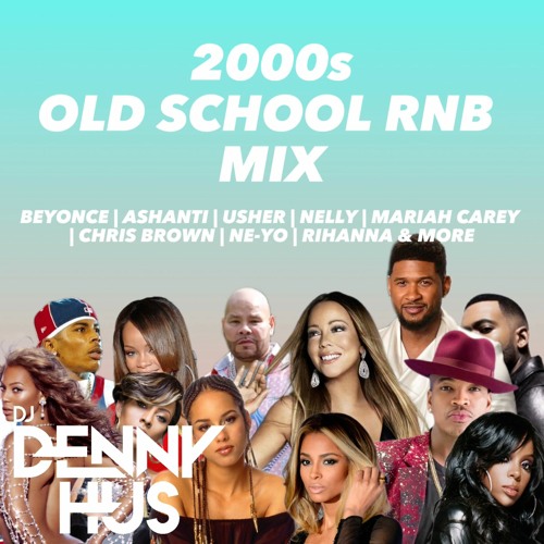 OLD SCHOOL RNB MIX , 2000s ft NE-YO | ASHANTI | BEYONCE | USHER and more.. mixed by DJ DENNY HUS