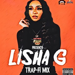 NLTO PRESENTS: LISHA G - All Lisha G Trap-fi Mix (Hosted by OffTheWop DJ's)