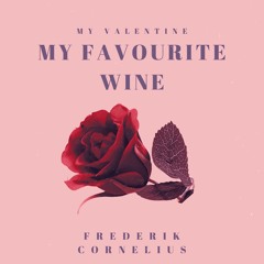 My Favourite Wine (My Valentine)