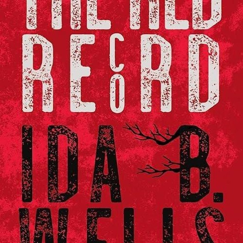Free read✔ The Red Record: Tabulated Statistics & Alleged Causes of Lynching in the
