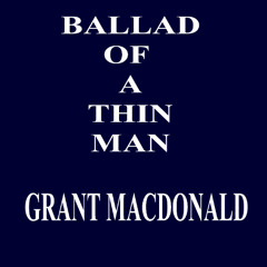 BALLAD OF A THIN MAN