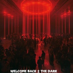 Welcome Back 2 The Dark(Mix Session #2)