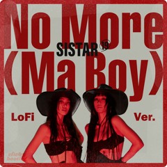 씨스타19(SISTAR19) - NO MORE (MA BOY) (LoFi Version)
