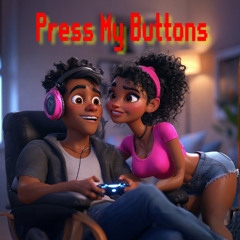 Push My Buttons - Dance/Rap